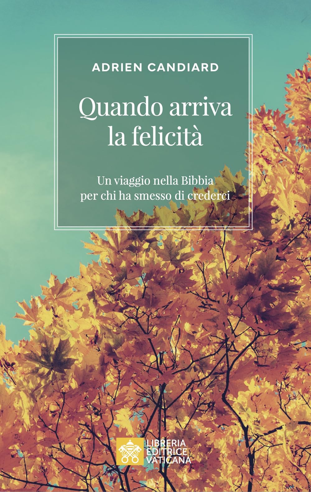 Quando Arriva La Felicità. Un Viaggio Nella Bibbia Per Chi Ha Smesso Di Crederci - 4