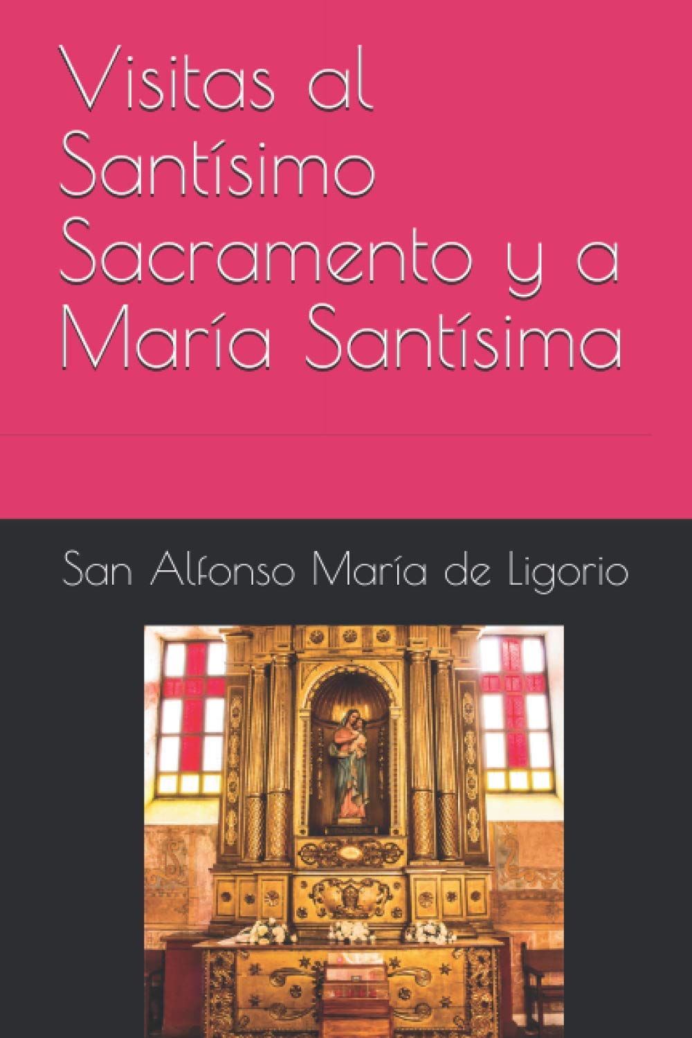 Visitas al Santísimo Sacramento y a María Santísima