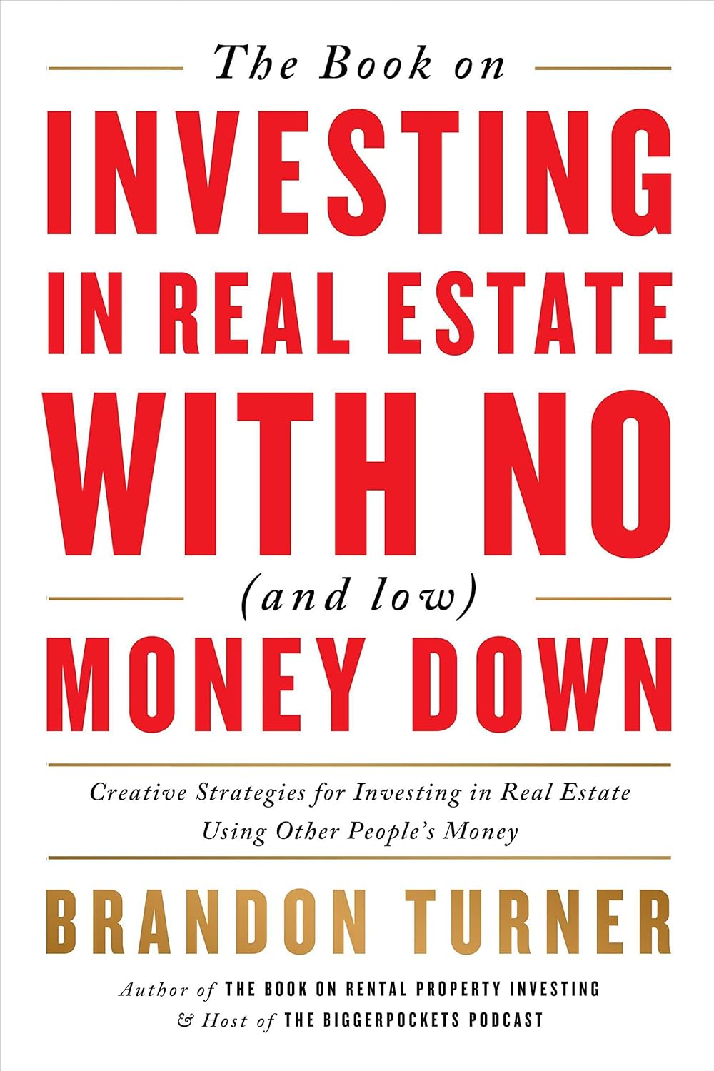 The Book on Investing In Real Estate with No (and Low) Money Down