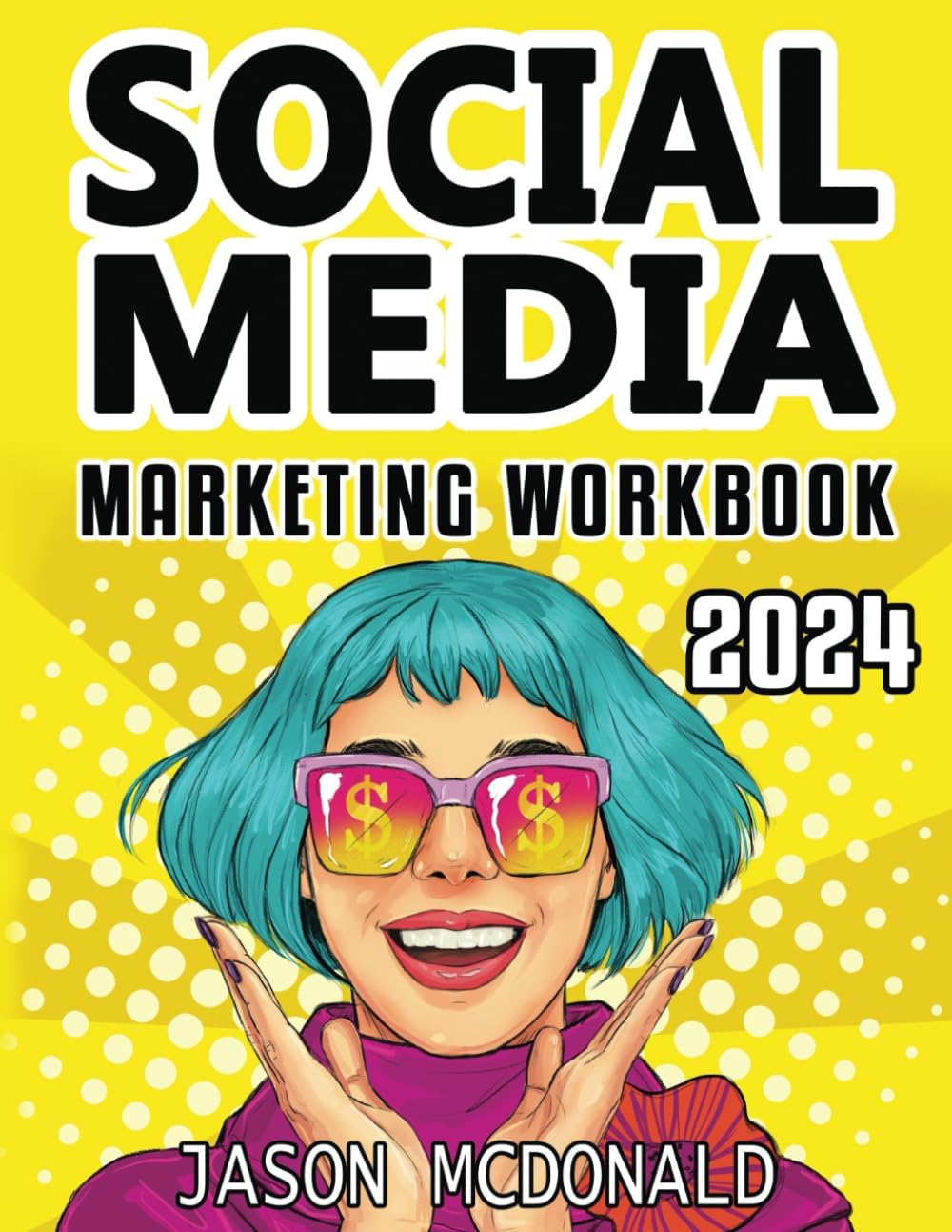 Social Media Marketing Workbook: How to Use Social Media for Business Paperback โ December 9, 2023