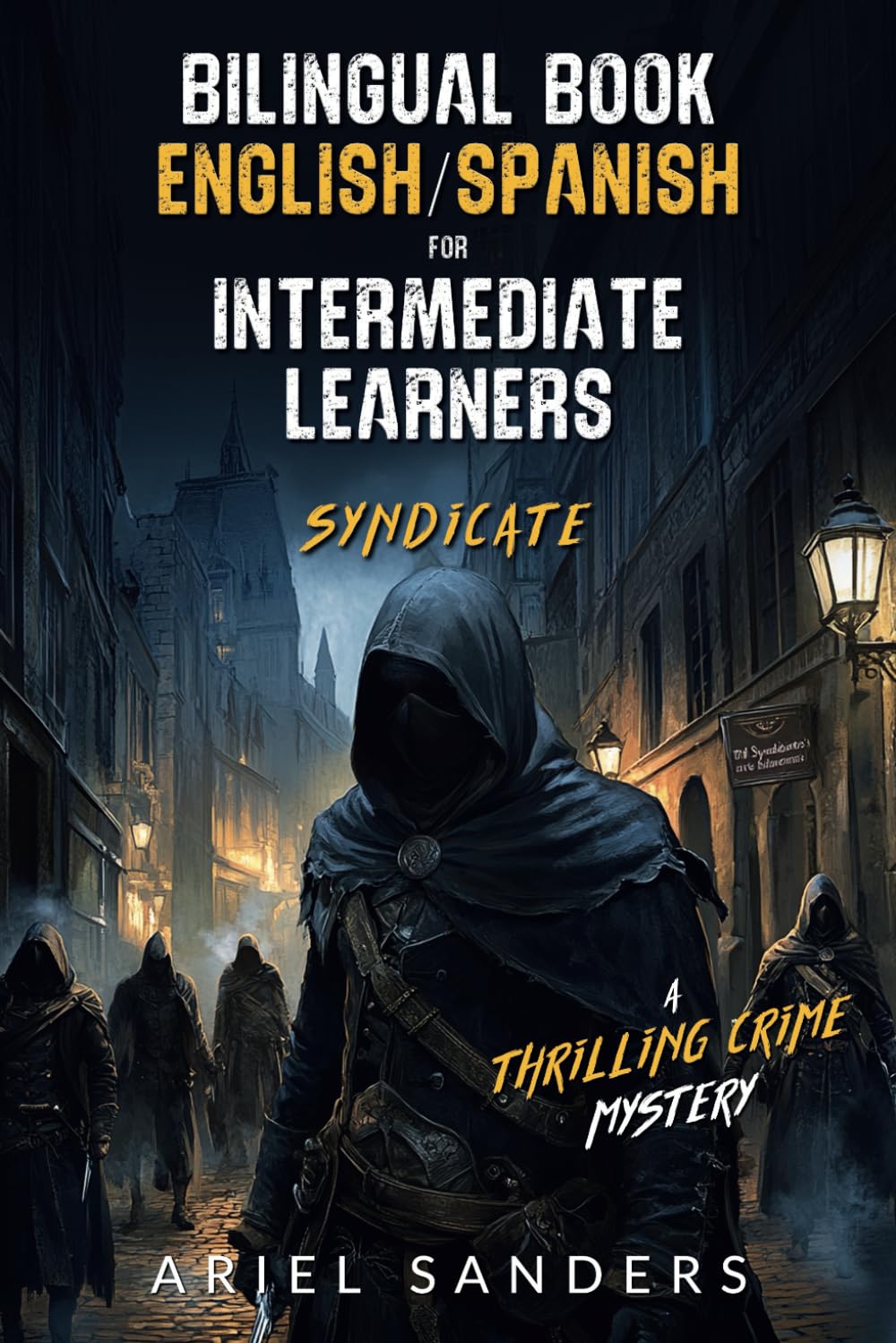 Bilingual Book English/Spanish for Intermediate Learners: Syndicate - A Thrilling Crime Mystery (The Dark Series)