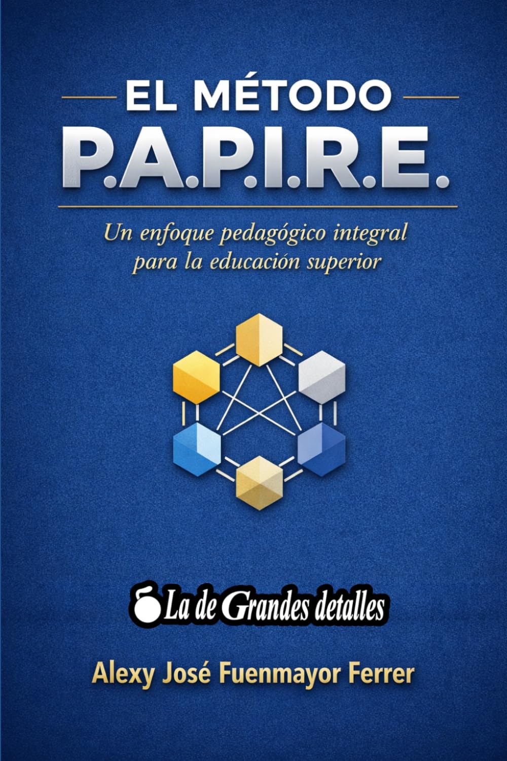 El Método P.A.P.I.R.E.: Un enfoque pedagógico integral para la educación superior