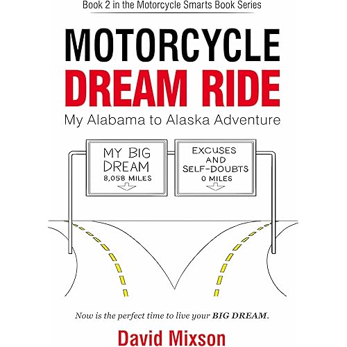 Motorcycle Dream Ride: My Alabama to Alaska Adventure