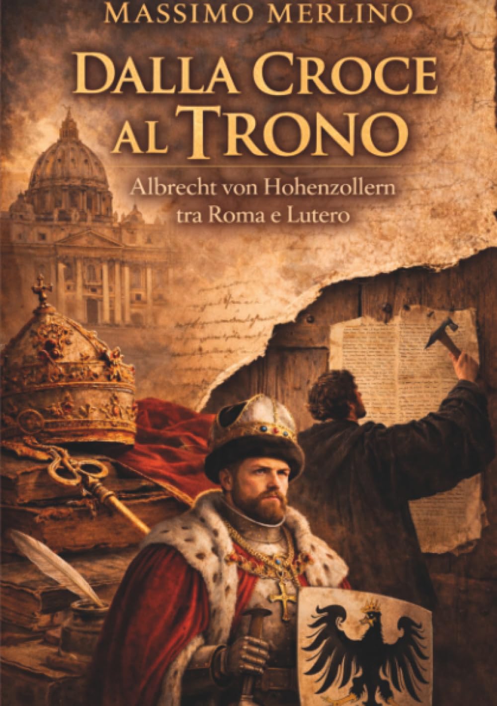 Dalla croce al trono: Albrecht von Hohenzollern tra Roma e Lutero