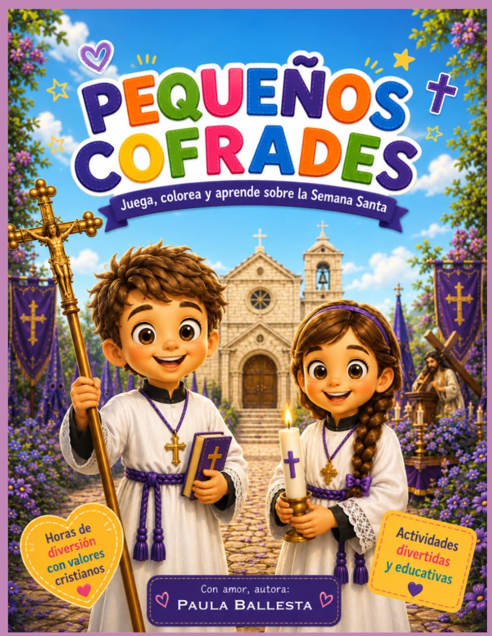 Pequeños Cofrades: Libro de actividades cofrades para niños de 4 a 9 años