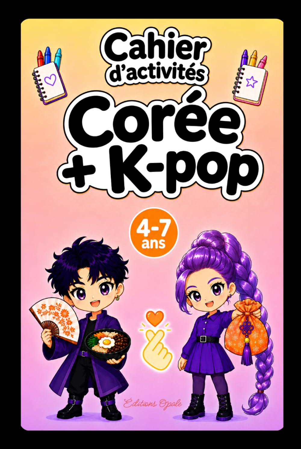 Cahier d'activités K-POP + CORÉE: Un journal créatif de coloriage et d’activités ludiques pour découvrir la culture coréenne aux côtés de tes idols Kpop préférées
