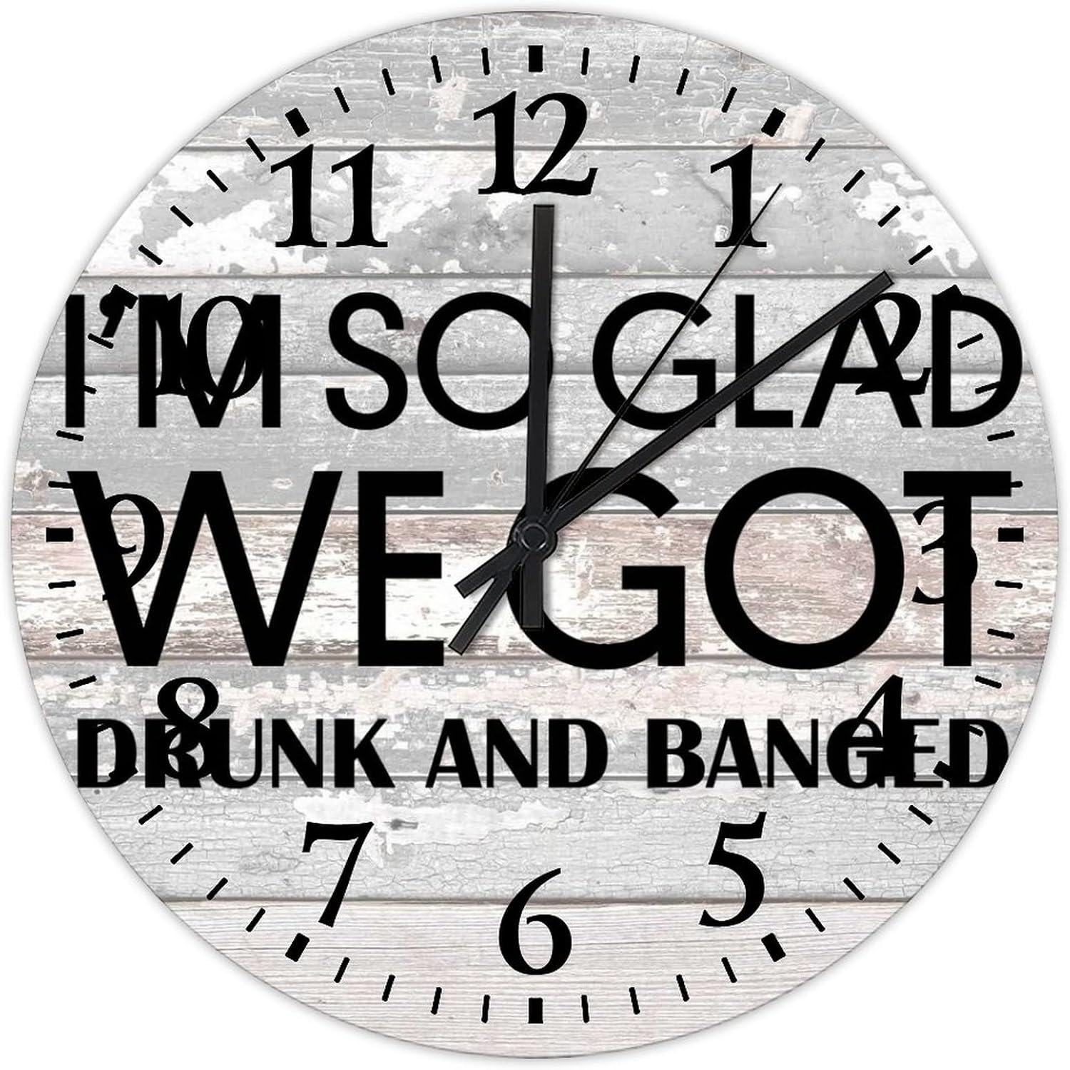 I’m So Glad We Got Drunk and Banged Wood Wall Clock 15 Inch, Valentine's Day Decorative Clocks for Living Room Decor Battery Operated Quartz Quiet Round Clock