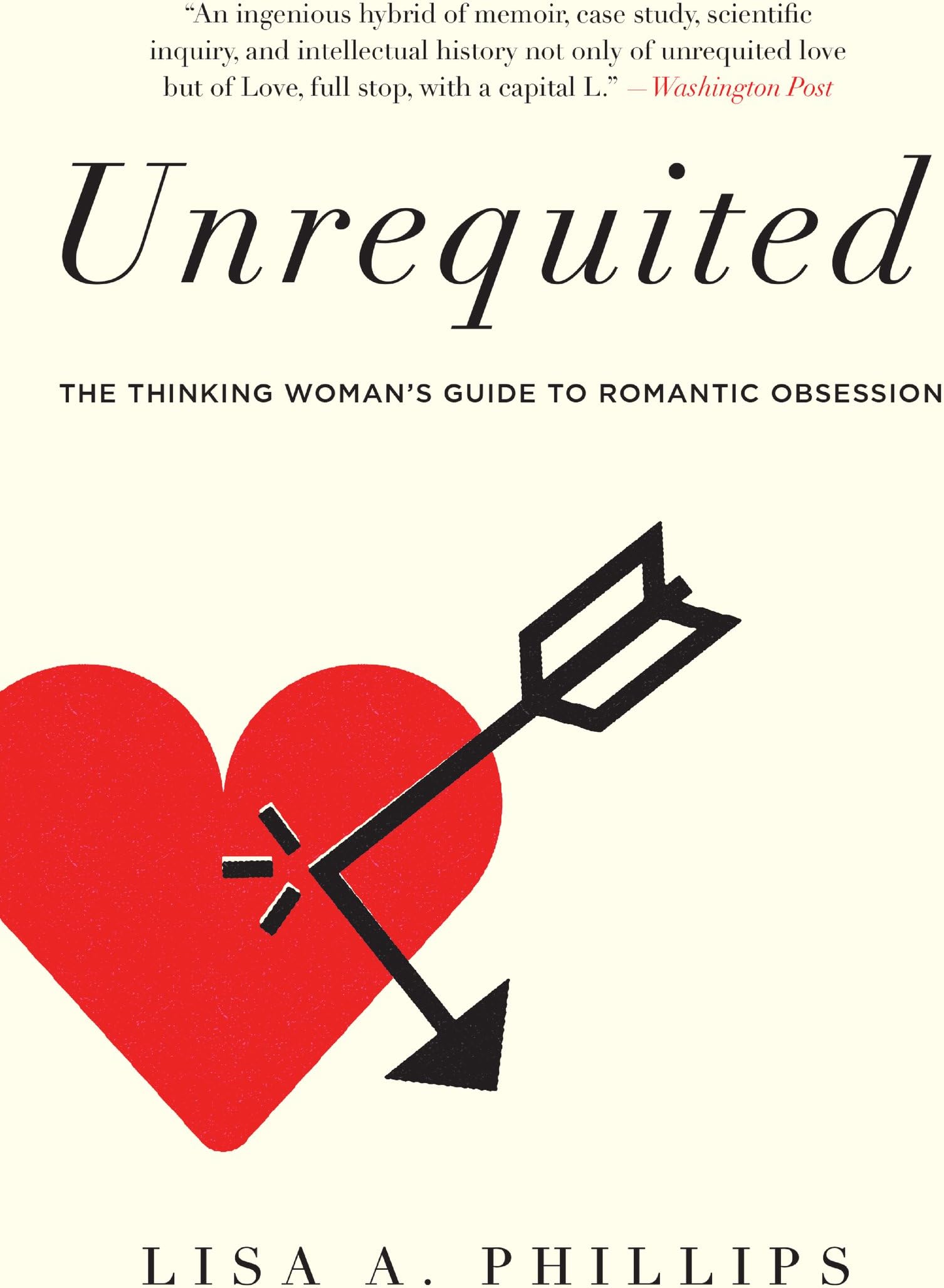 Unrequited: The Thinking Woman's Guide to Romantic Obsession – A Powerful Psychology Memoir on One-Sided Love and Personal Growth