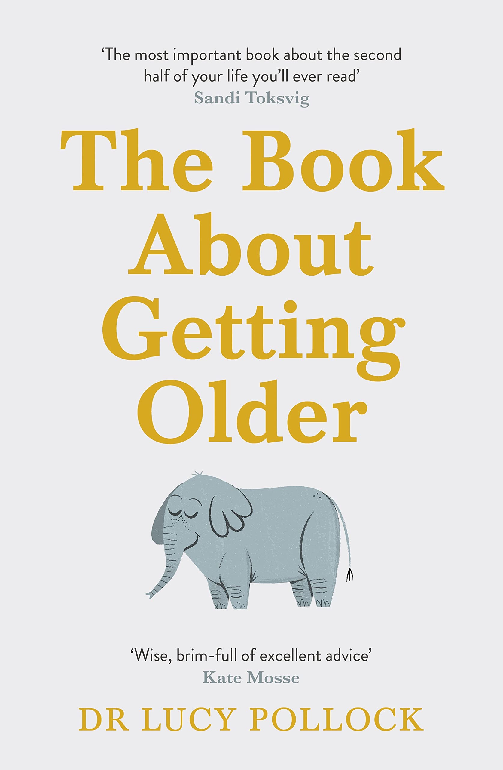 The Book About Getting Older: The essential comforting guide... - Pollock, Lucy