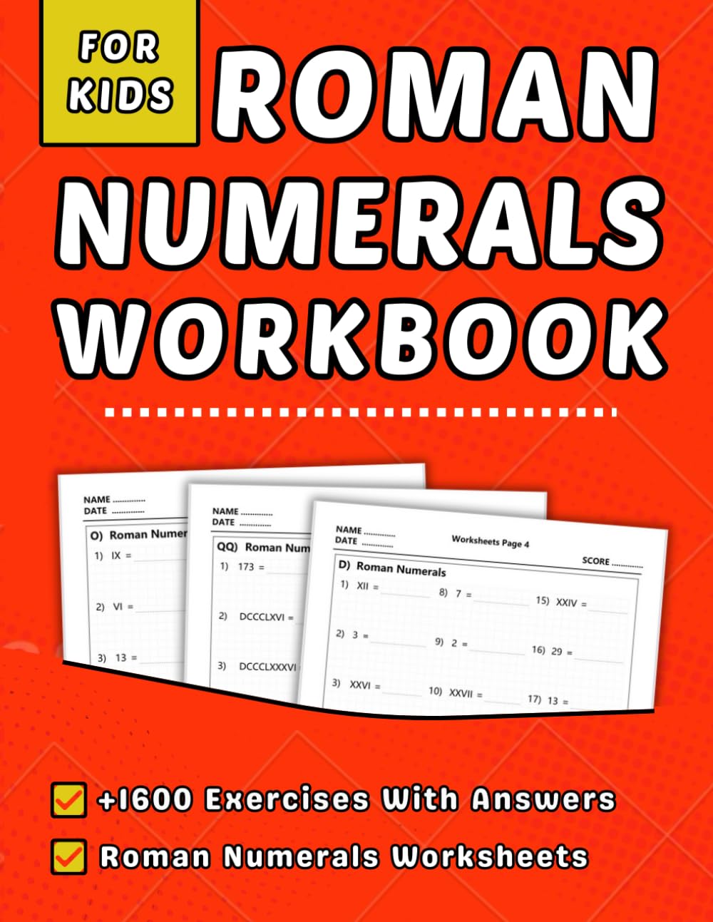 Roman Numerals Workbook For Kids: +1600 Step-by-Step Practice Exercises with Answer Key