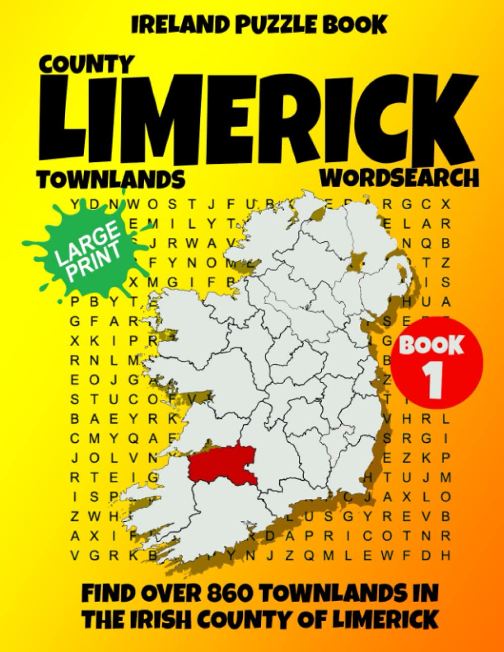 Ireland Puzzle Book County of Limerick Word Search (Book 1): Find over 860 Townlands in this beautiful Irish County. Large Print for Adults, Seniors and Lovers of Geography and History