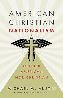 American Christian Nationalism: Neither American nor Christian