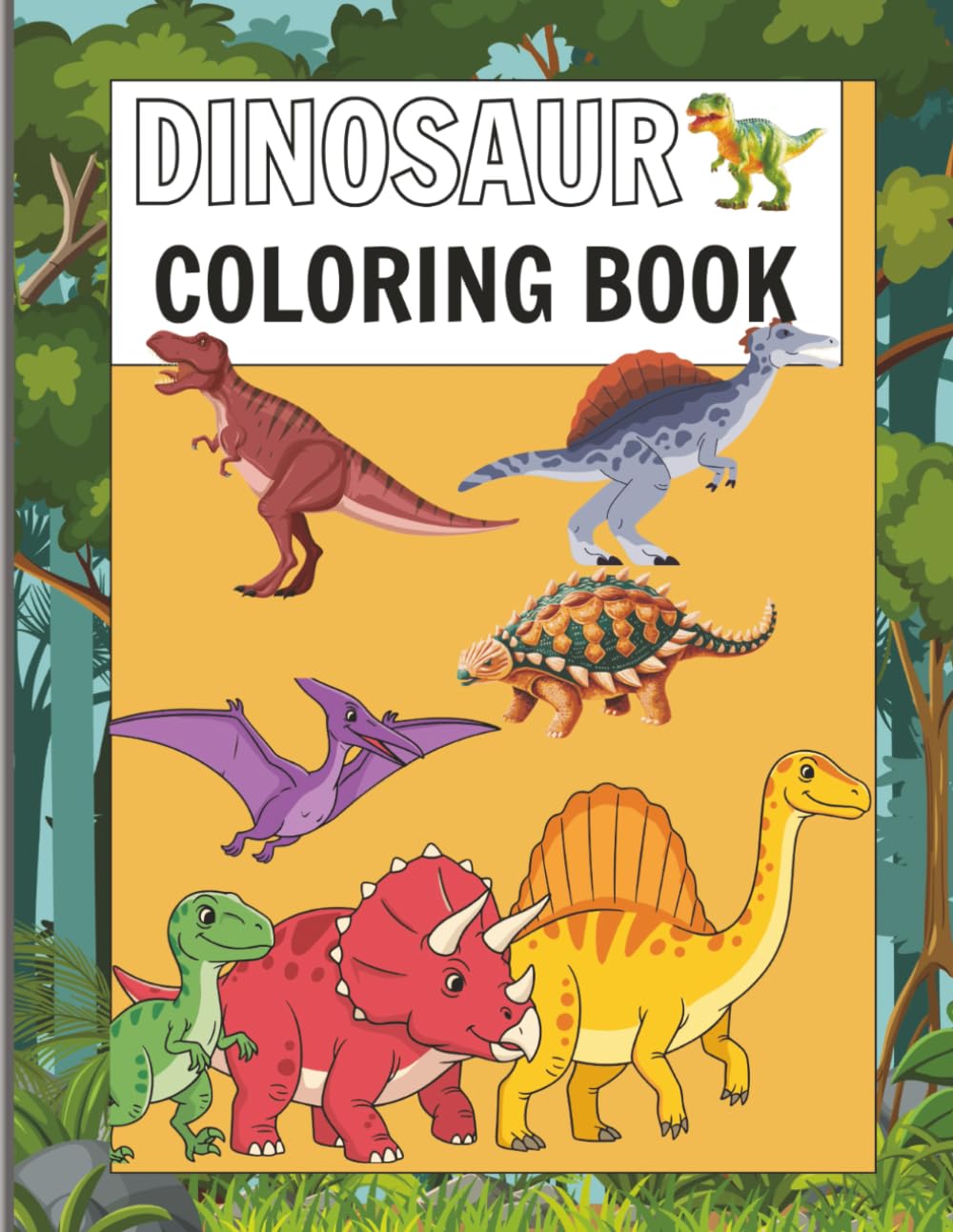 The Dinosaur Coloring Book:: Roar Into a World of Fun, Creativity & Prehistoric Adventure!