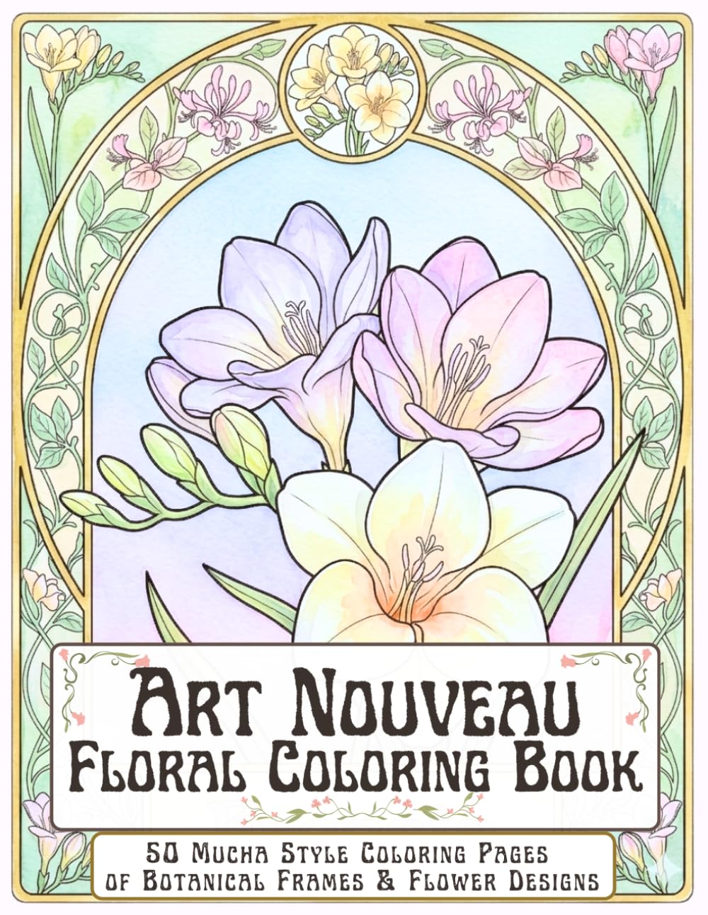 Art Nouveau Floral Coloring Book: Vintage Aesthetic Adult Coloring Book of Botanical Flower Illustrations for Stress Reduction, Mindfulness, ... Expression (Art Nouveau Flower Series)