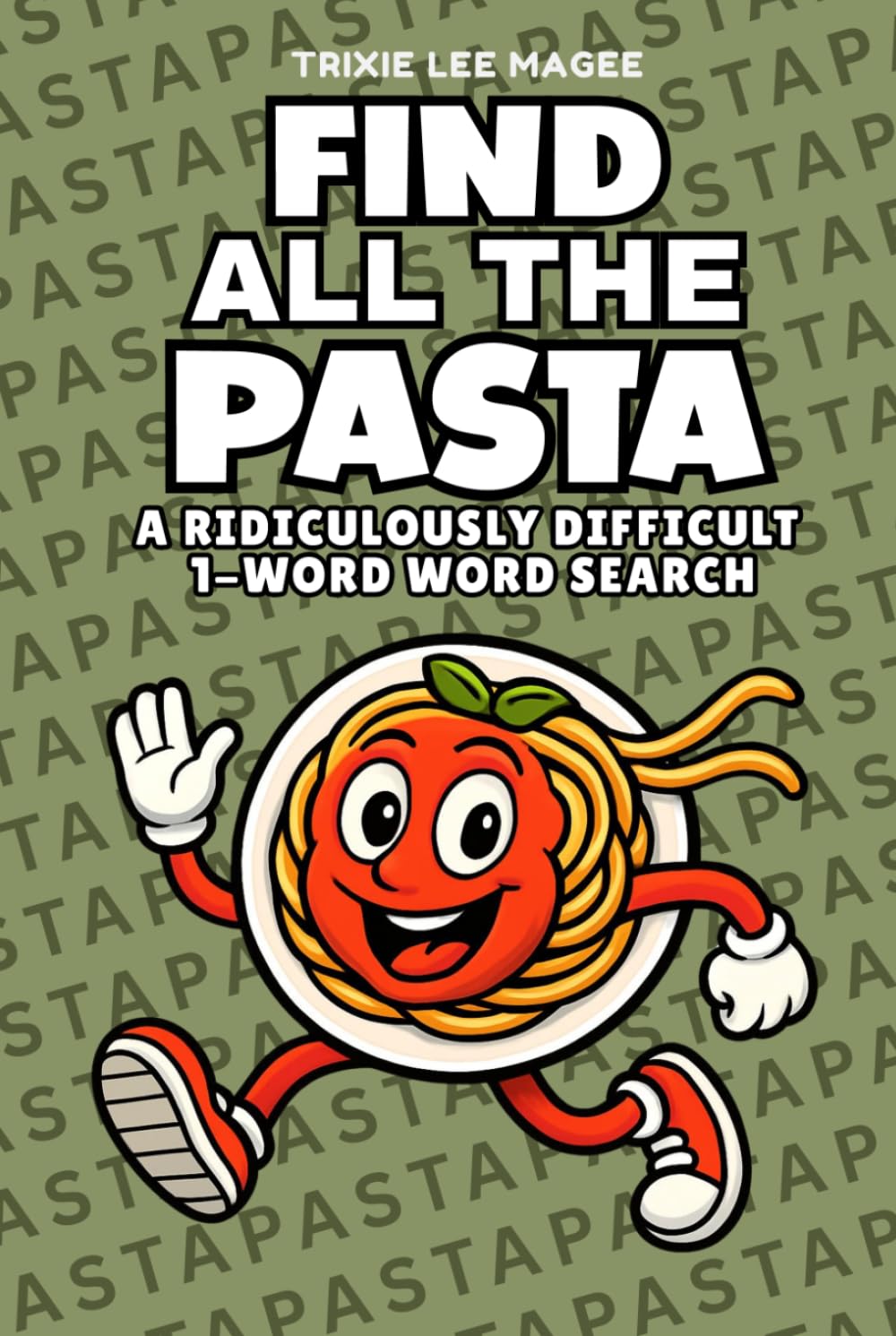 Find All The Pasta: A Ridiculously Difficult 1-Word Word Search | Hard Puzzles For Adults (1-Word Searches)