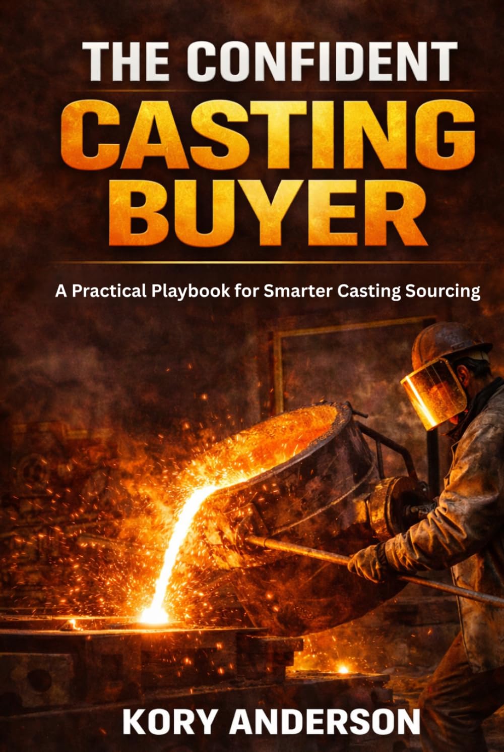 The Confident Casting Buyer: A Practical Playbook for Smarter Casting Sourcing