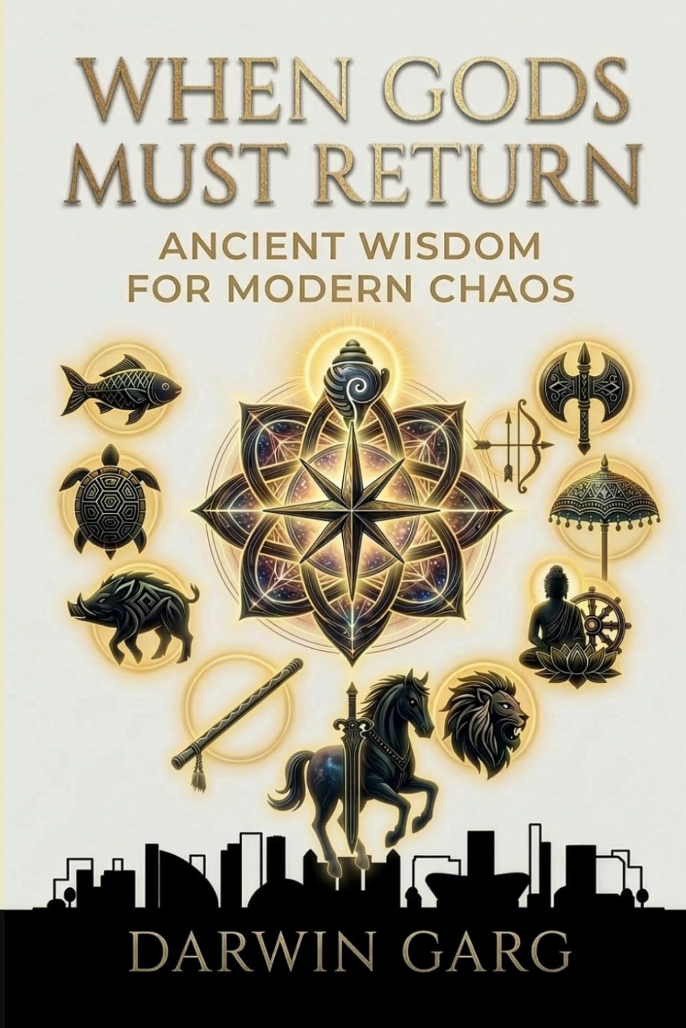 When Gods Must Return: Ancient Wisdom for Modern Chaos