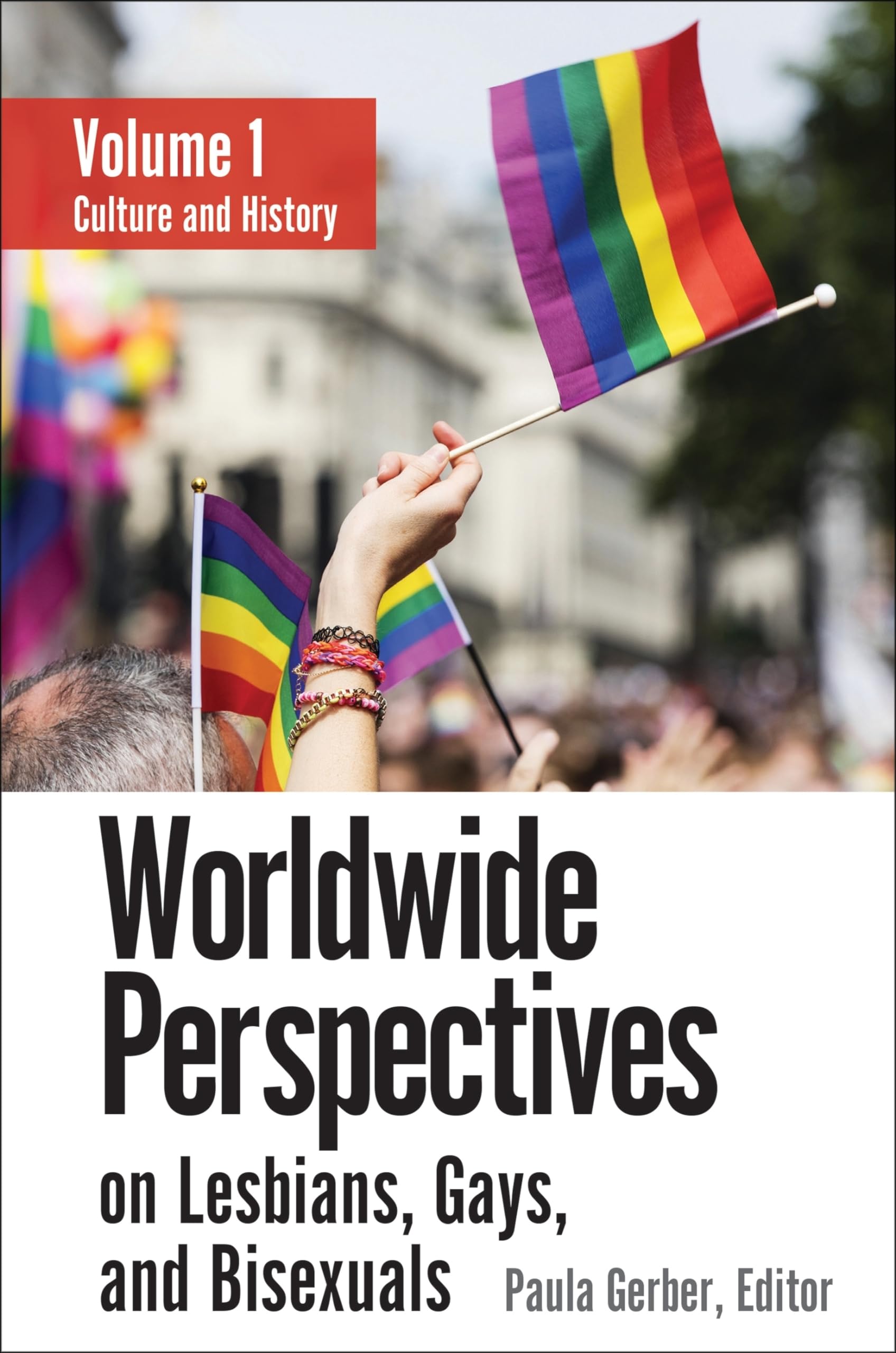 Worldwide Perspectives on Lesbians, Gays, and Bisexuals [3 Volumes]