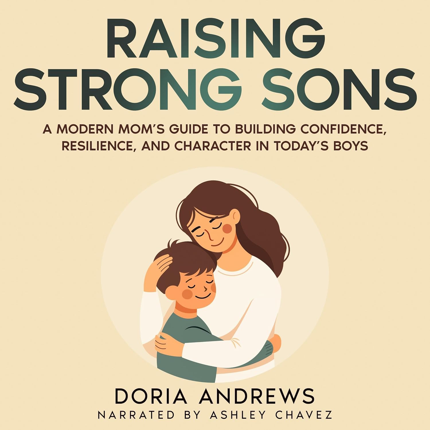 Raising Strong Sons: A Modern Mom's Guide To Building Confidence, Resilience, And Character In Today's Boys    
	                
	            

                 
                        Audible Audiobook 
                  
                        – Unabridged