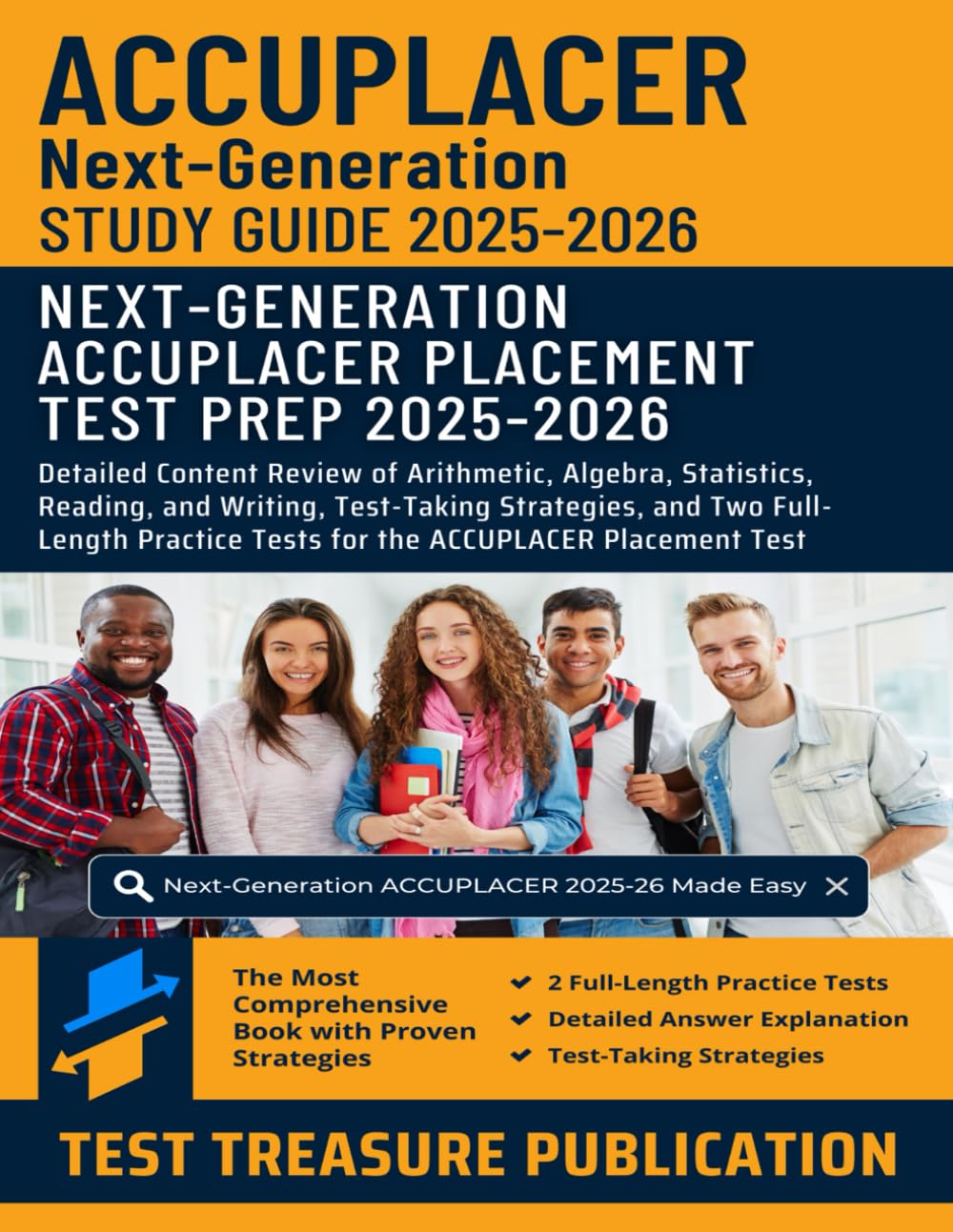 Next-Generation ACCUPLACER Study Guide 2025-2026: Detailed Content Review of Arithmetic, Algebra, Statistics, Reading, and Writing, Test-Taking ... Tests for the ACCUPLACER Placement Test