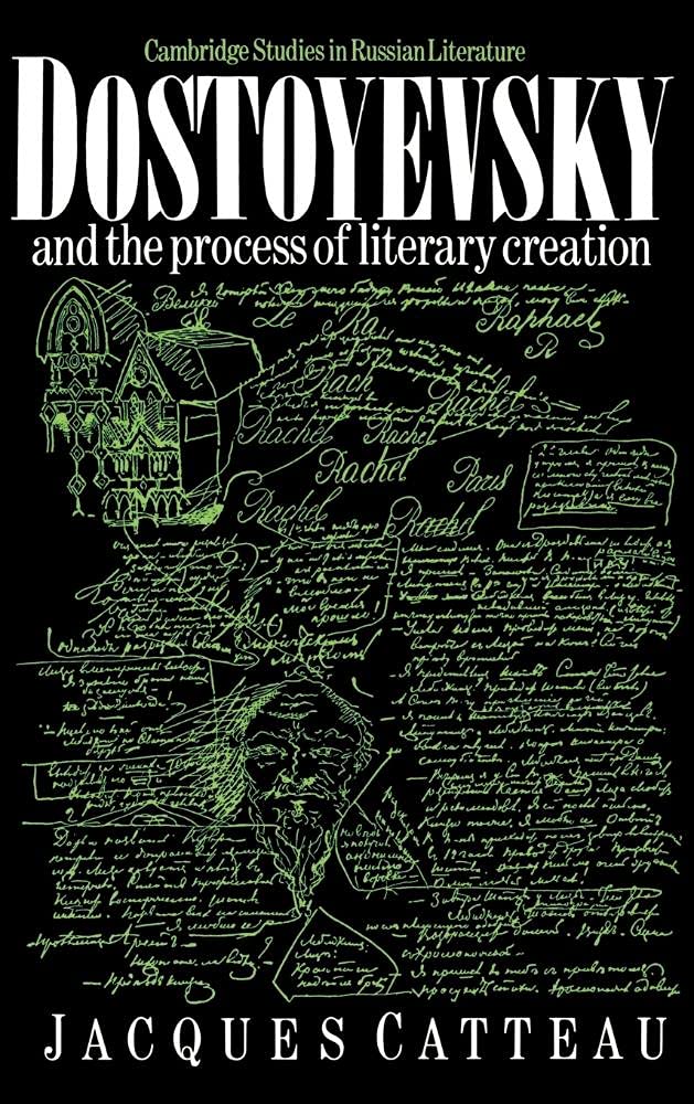 Dostoyevsky and the Process of Literary Creation (Cambridge Studies in Russian Literature)