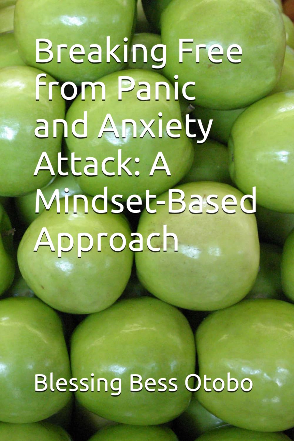 Breaking Free from Panic and Anxiety Attack: A Mindset-Based Approach