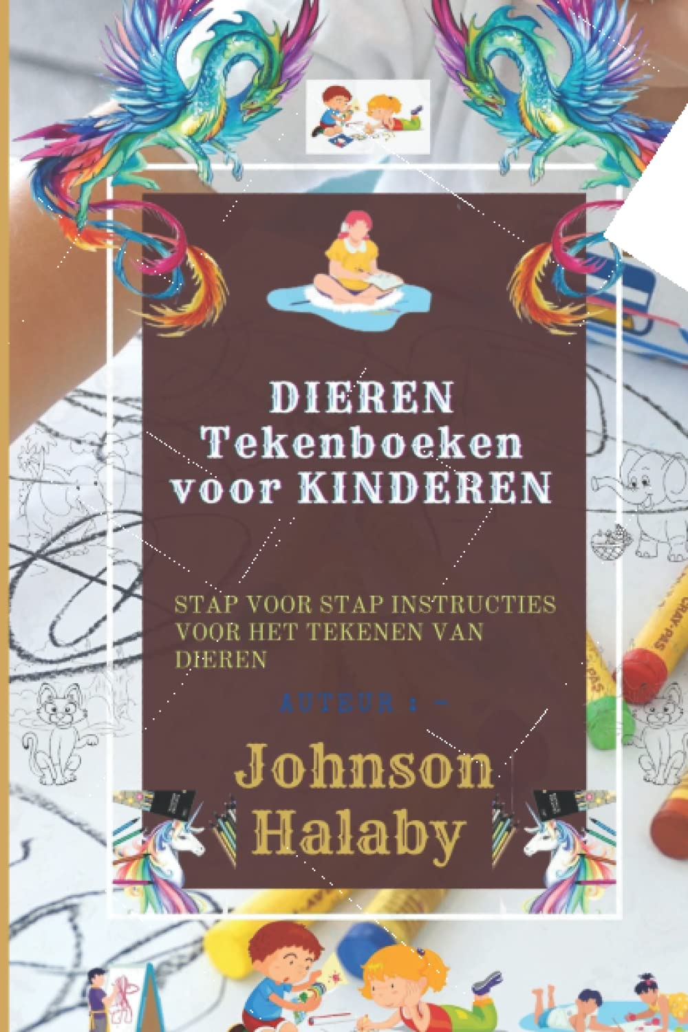 DIEREN Tekenboeken voor KINDEREN: STAP VOOR STAP INSTRUCTIES VOOR HET TEKENEN VAN DIEREN (Dutch Edition)