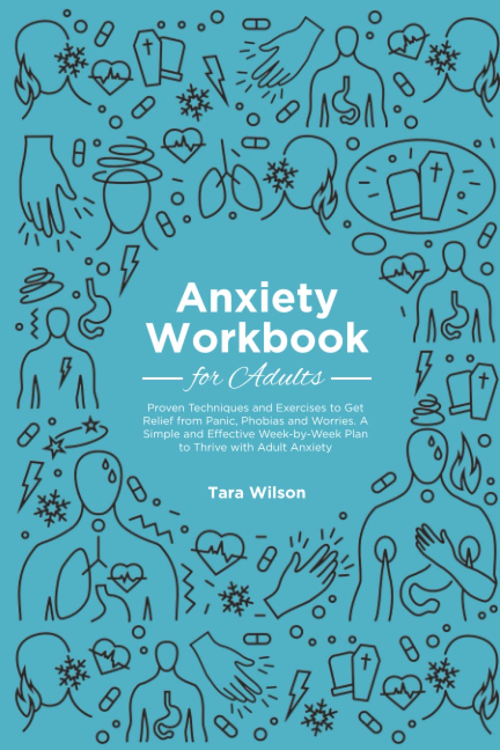 Anxiety Workbook for Adults: Proven Techniques and Exercises to Get ...