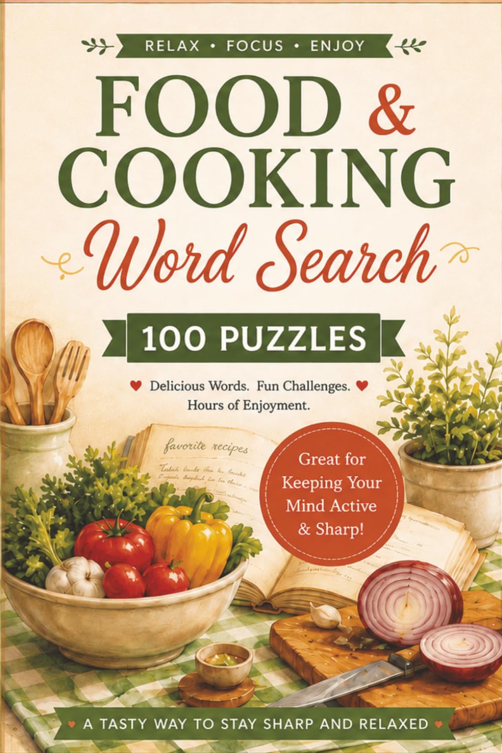 Food & Cooking Word Search: 100 Delicious Puzzles for Relaxation, Focus & Fun