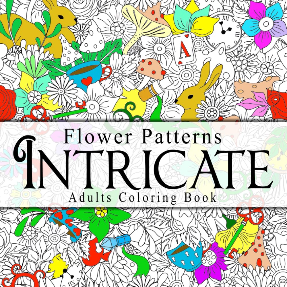 Intricate Flower Patterns Adults Coloring Book: 50 Amazing Detailed Designs Coloring Book. Floral Patterns to Help You Relax, Unwind, and Focus More. with Black Back Pages