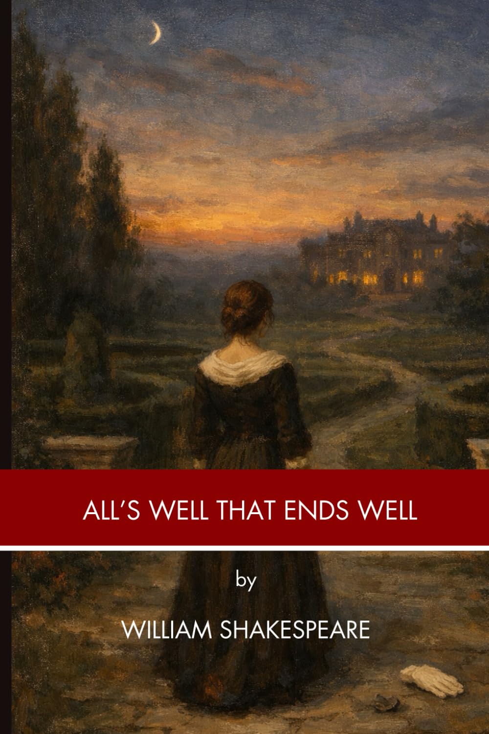 All’s Well That Ends Well: A Classic Shakespeare Comedy (Annotated)
