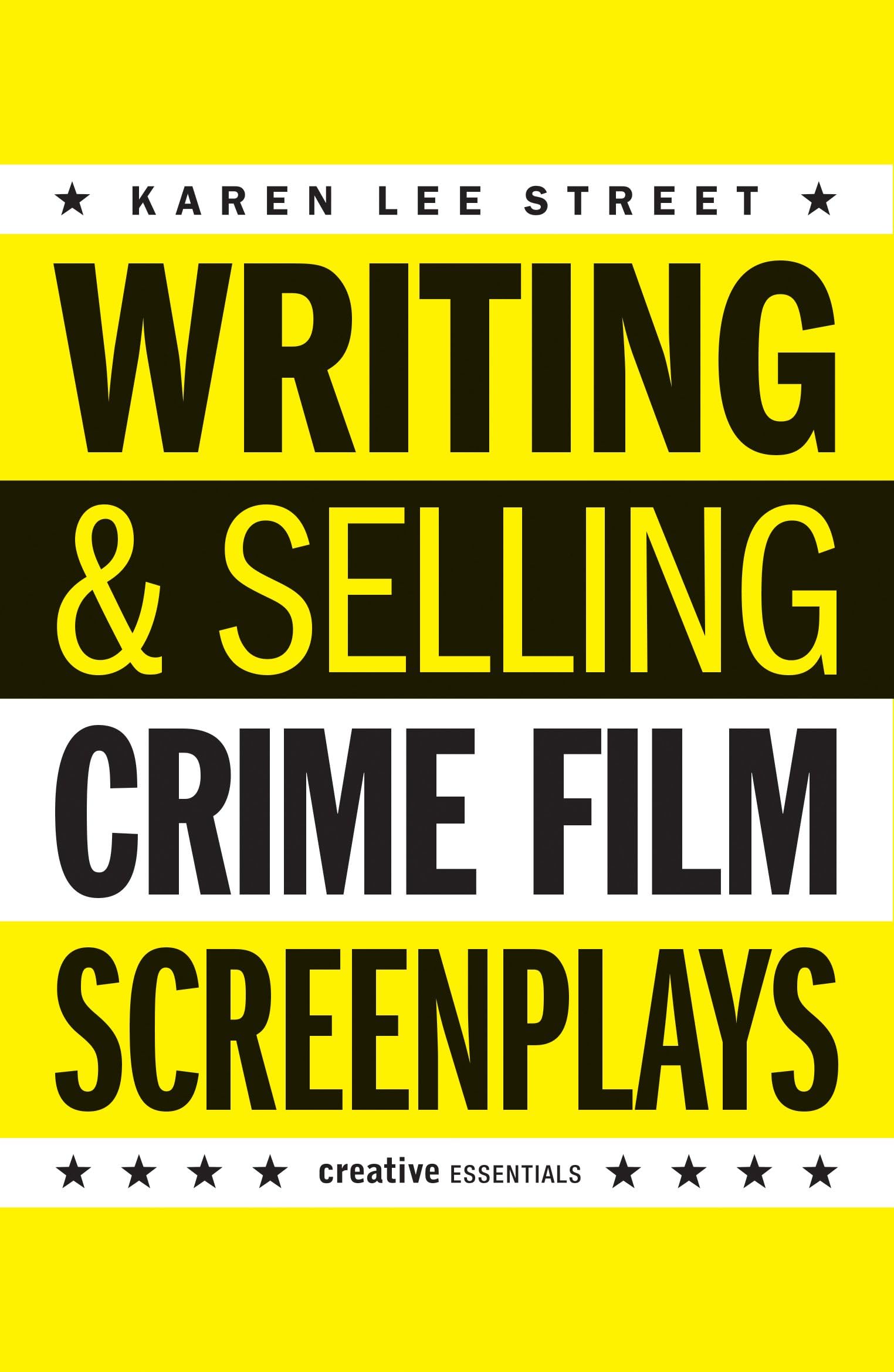 Writing and Selling: Crime Film Screenplays (Writing & Selling Screenplays)
