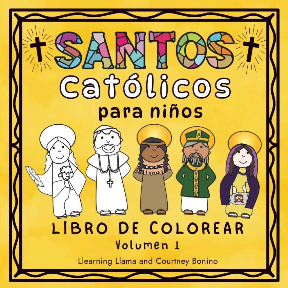 Santos Católicos Para Niños Libro de Colorear Volumen 1: Catholic Kids Saints Coloring Book in Spanish