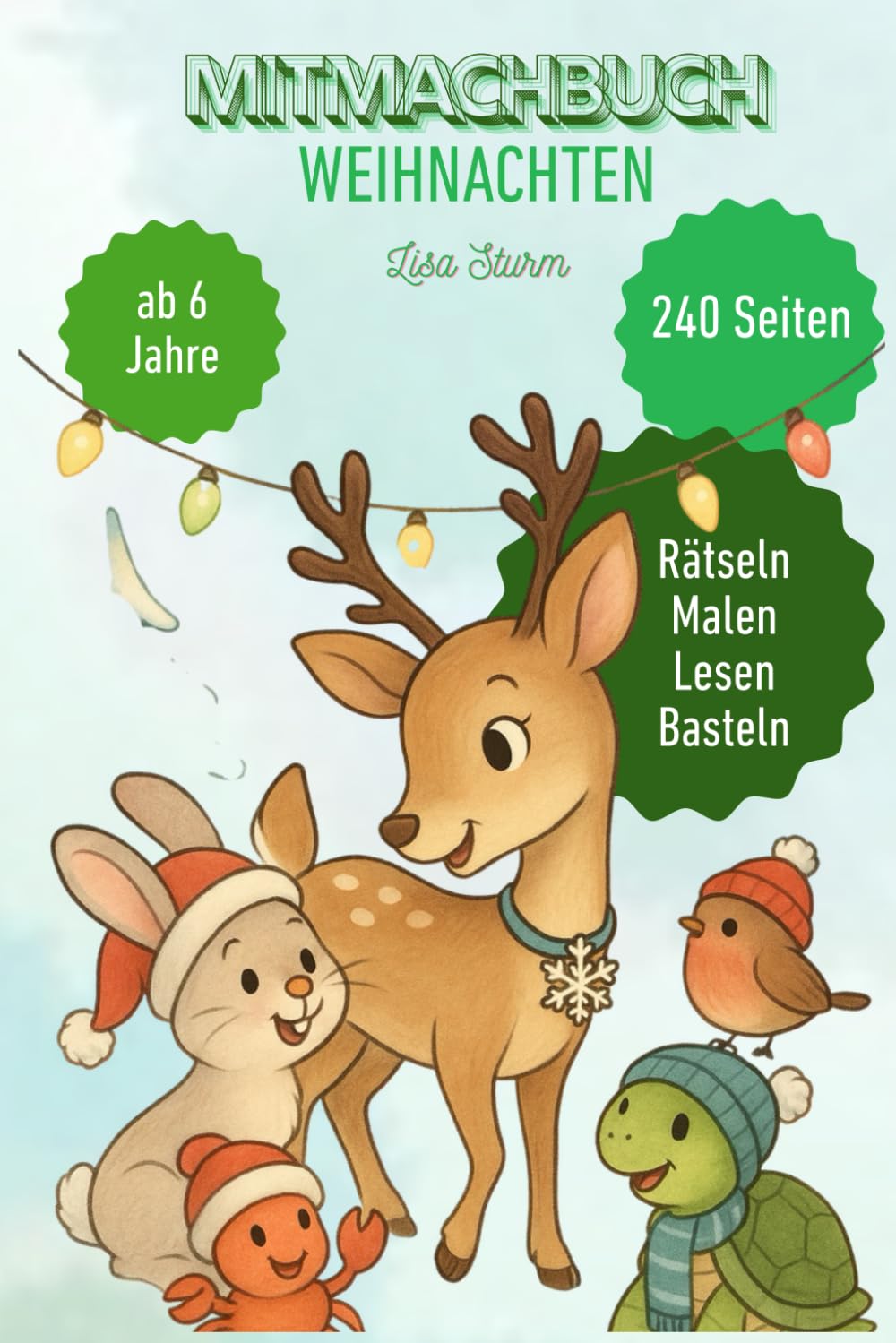 Weihnacht Mitmachbuch für Kinder: Spiele · Basteln · Rätsel · Ausmalen – Perfekt als Weihnachts Geschenk & Winterferien Abenteuer Weihnachten ... und seine Familie - quer durch das Jahr)