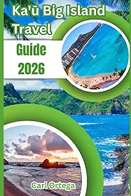 Ka'ū Big Island Travel Guide 2026