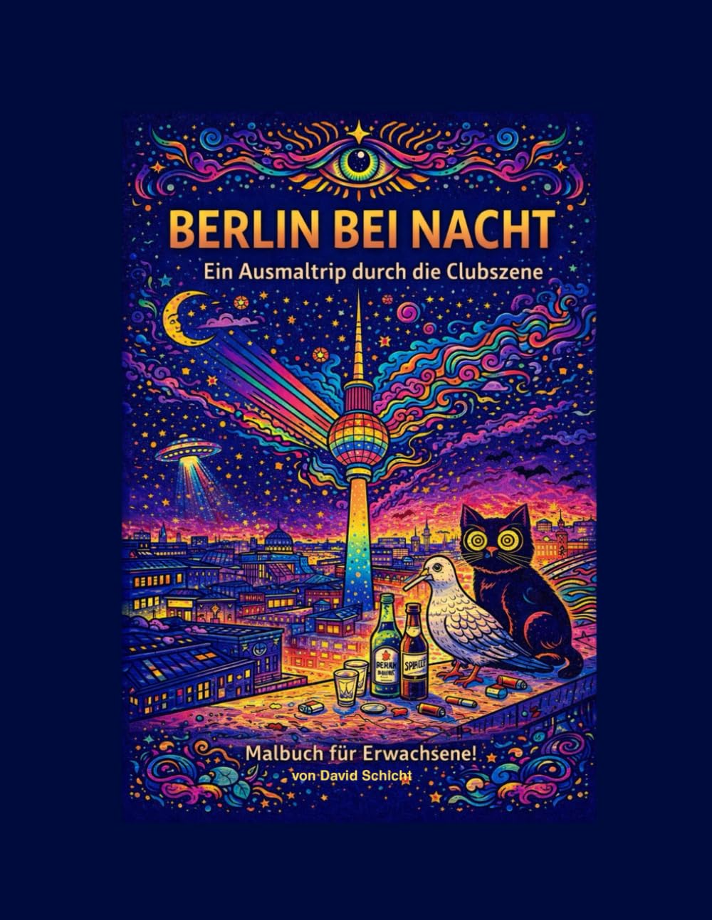 Berlin bei Nacht - Ein Ausmaltrip durch die Clubszene: Malbuch für Erwachsene