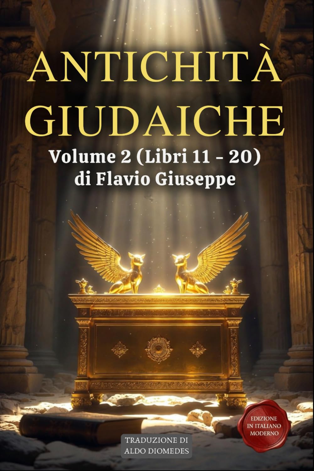 Antichità Giudaiche Volume 2 (Libri 11 – 20): Dal Ritorno dall'Esilio alla Rivolta contro Roma - Edizione in Italiano Moderno