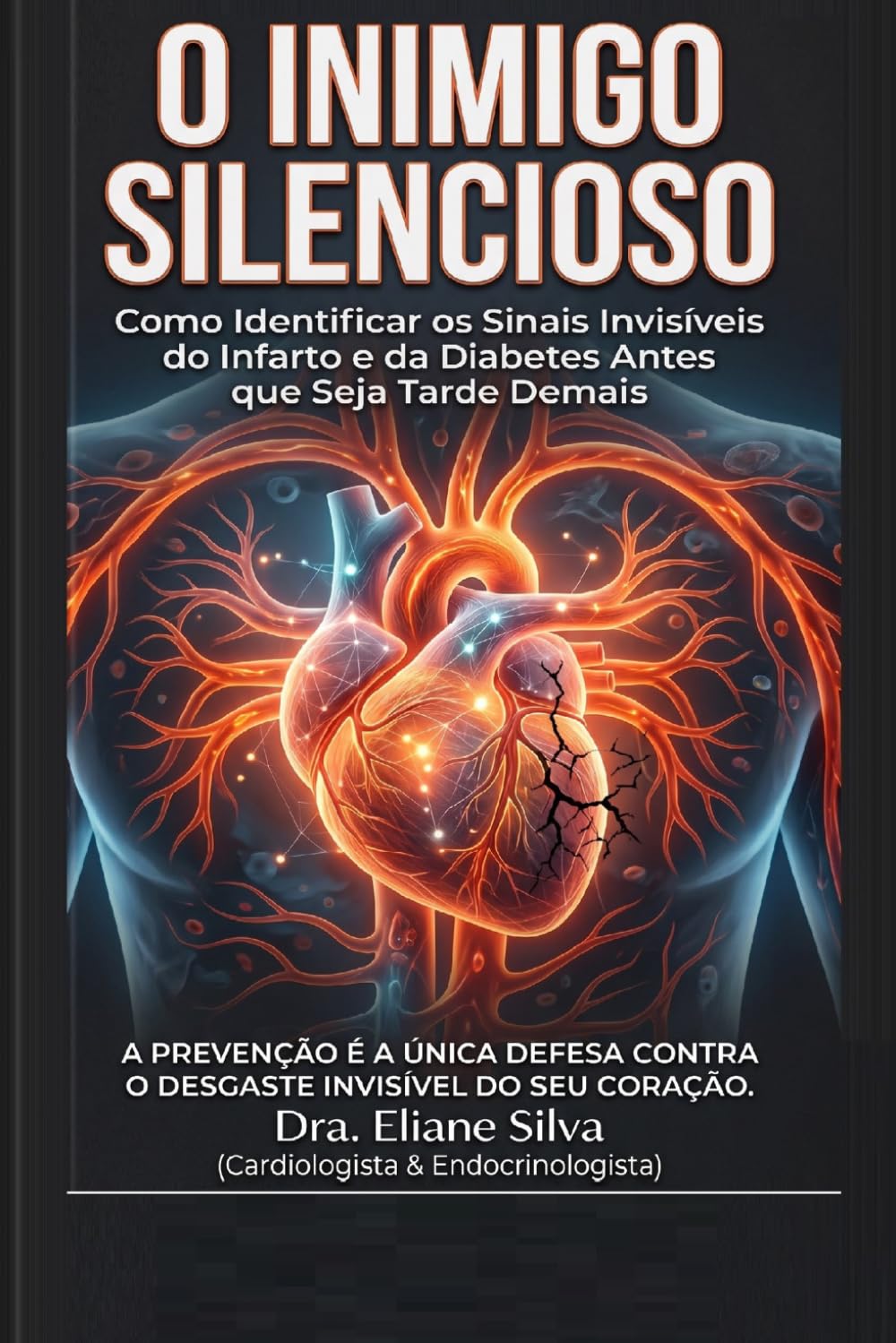 O Inimigo Silencioso: Como Identificar os Sinais Invisíveis do Infarto e da Diabetes antes que seja Tarde Demais.