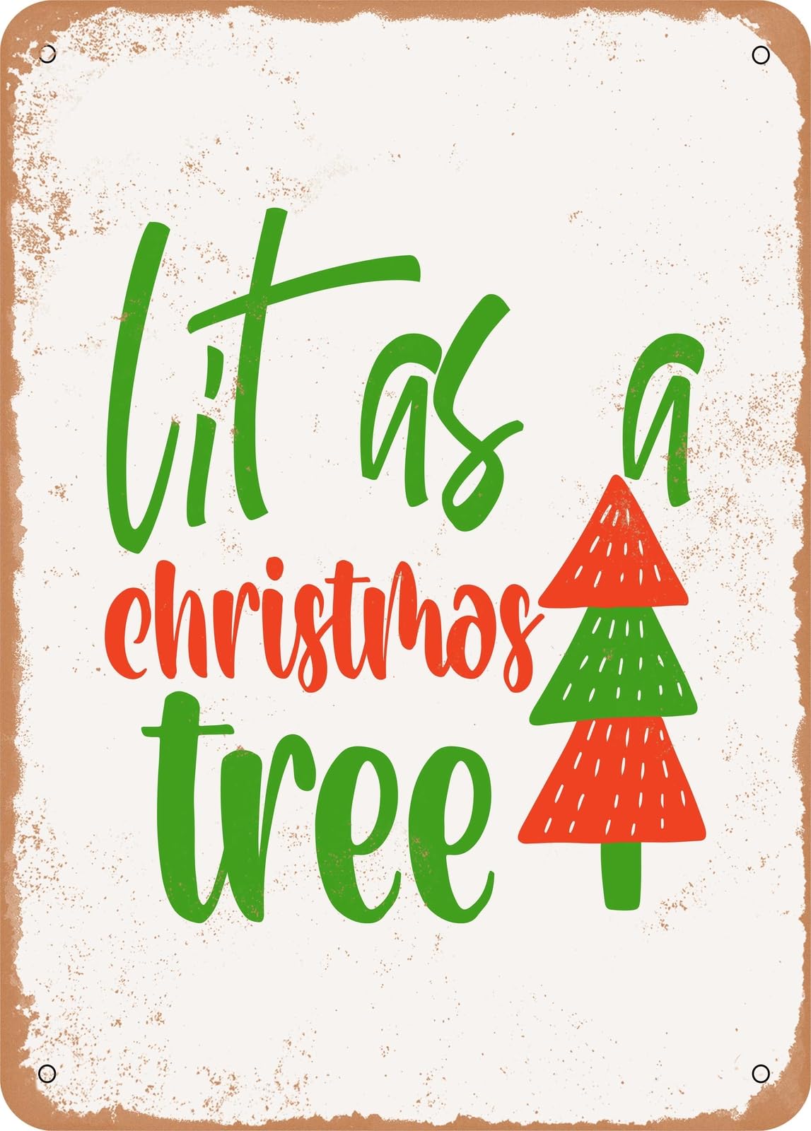 Metal Sign - Lit As a Christmas Tree - Vintage Rusty Look home decor