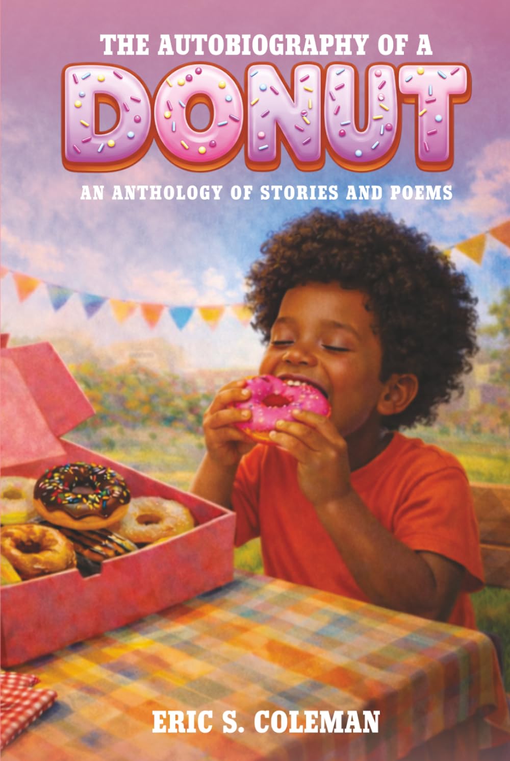 The Autobiography of a Donut: An Anthology of Stories and Poems