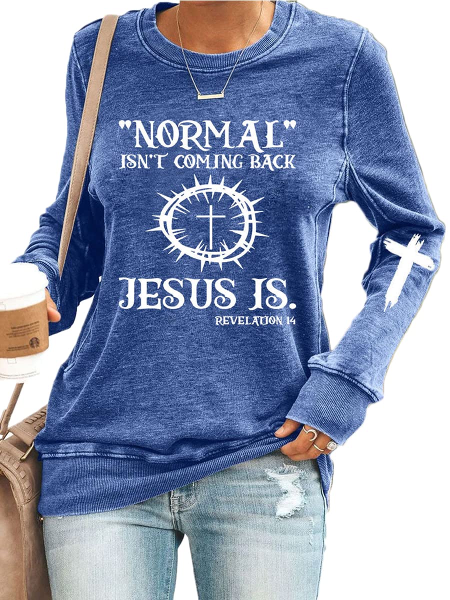 Jesus Has My Back, Normal Isn't Coming Back Jesus is Sweatshirt, Revelation 14 Shirt, Long Sleeve Casual Letter Print Shirt