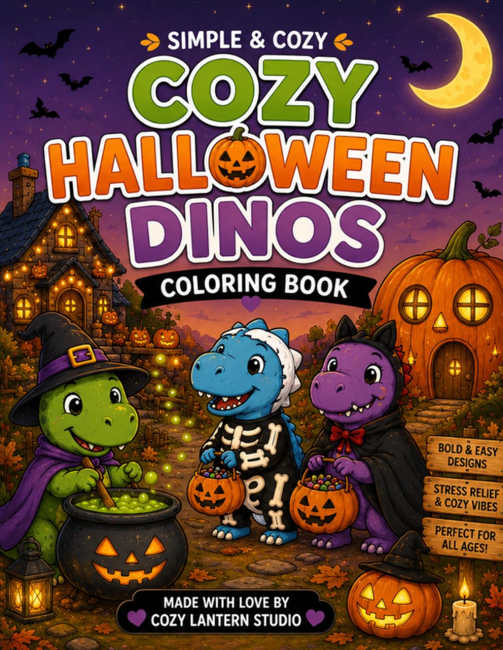 Cozy Halloween Dinos Coloring Book: Bold & Easy Coloring Pages Featuring Cute Dinosaurs in Cozy Halloween Adventures