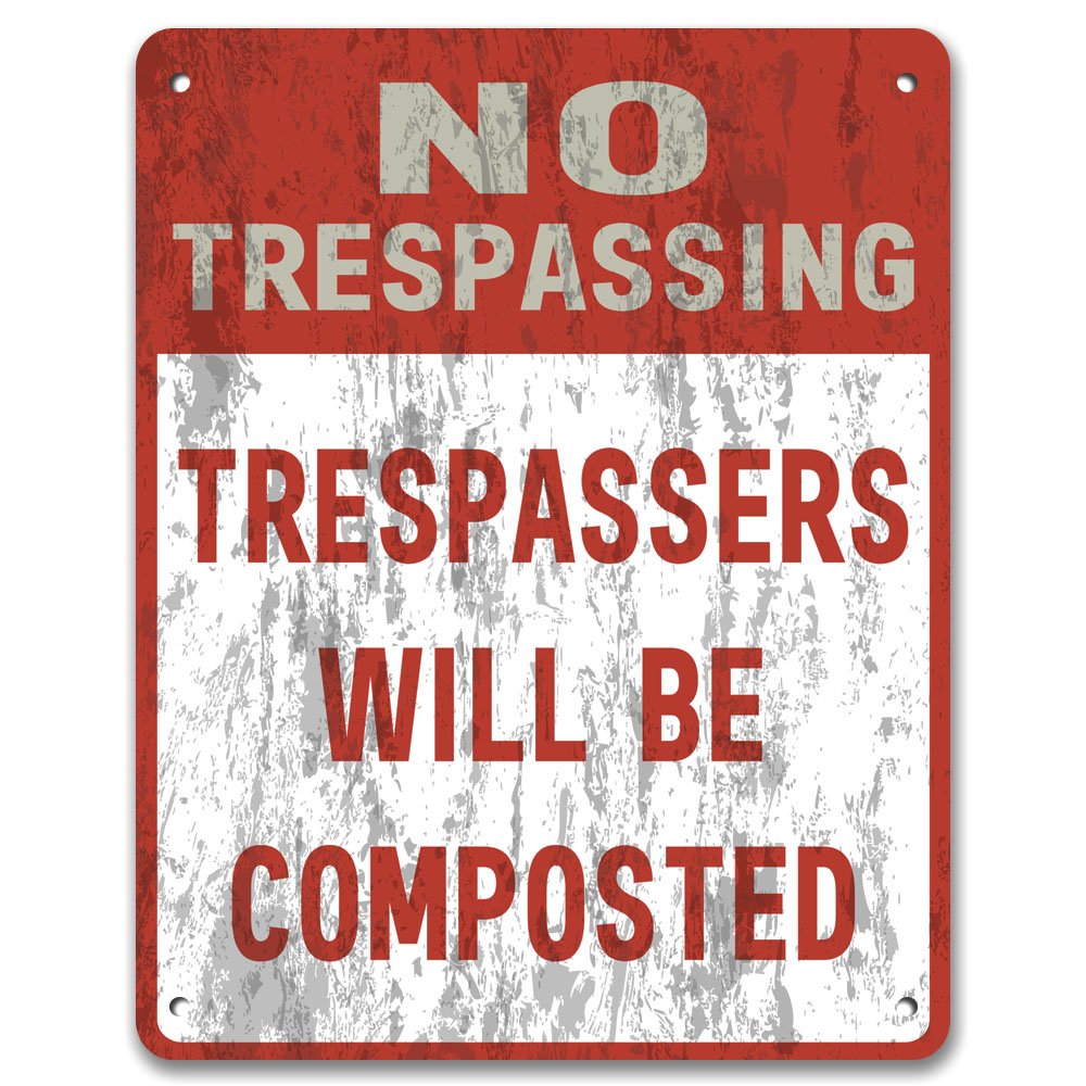 No Trespassing: Trespassers Will Be Composted - Private Property Yard Garden Vintage Metal Sign