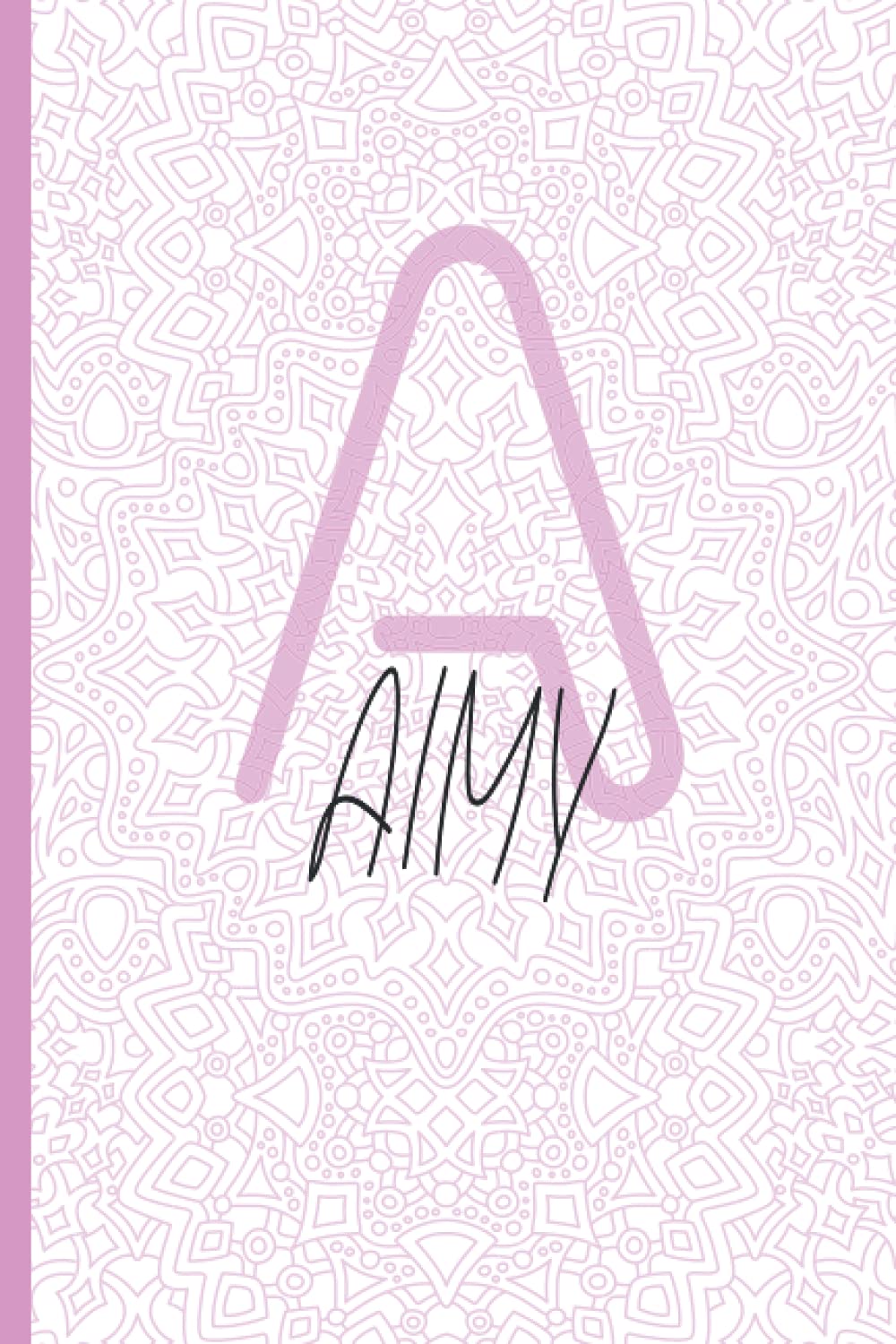 AIMY: Personalized name Notebook AIMY, Letter 'A' is for AIMY Journal Notebook gift made just for her, Lined Journal to Write in, Employee ... gift for Mom or wife & diary for girls