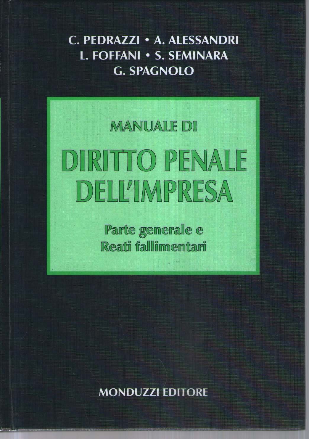 Manuale di diritto penale dell'impresa. Parte generale e reati fallimentari