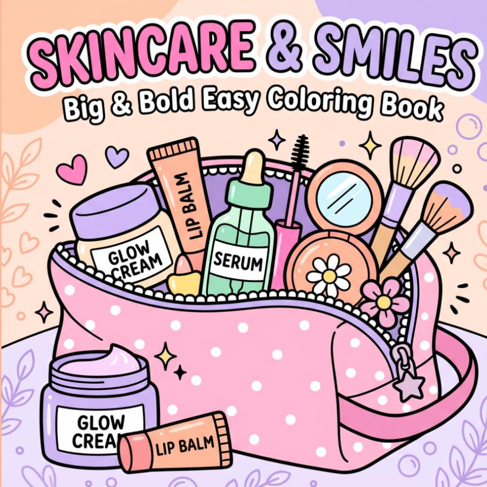 Skincare and Smiles: Big and bold easy coloring book for relaxing