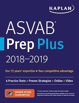 ASVAB Prep Plus 2018-2019 6 Practice Tests + Proven Strategies + Online + Video Kaplan Test Prep