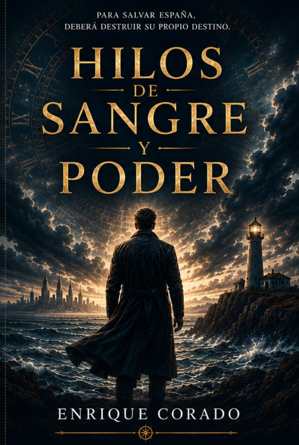 Hilos de sangre y poder: Para salvar España, deberá destruir su propio destino