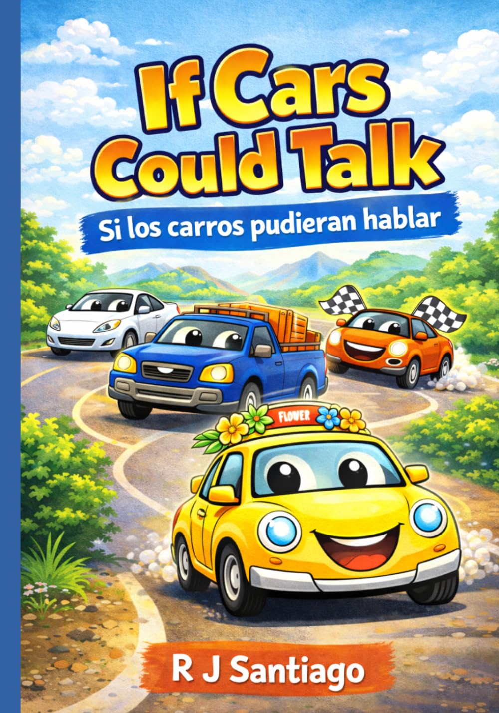 If Cars Could Talk: What would they say? What would they ask?: Si los carros pudieran hablar: ¿Qué dirían? ¿Qué preguntarían?