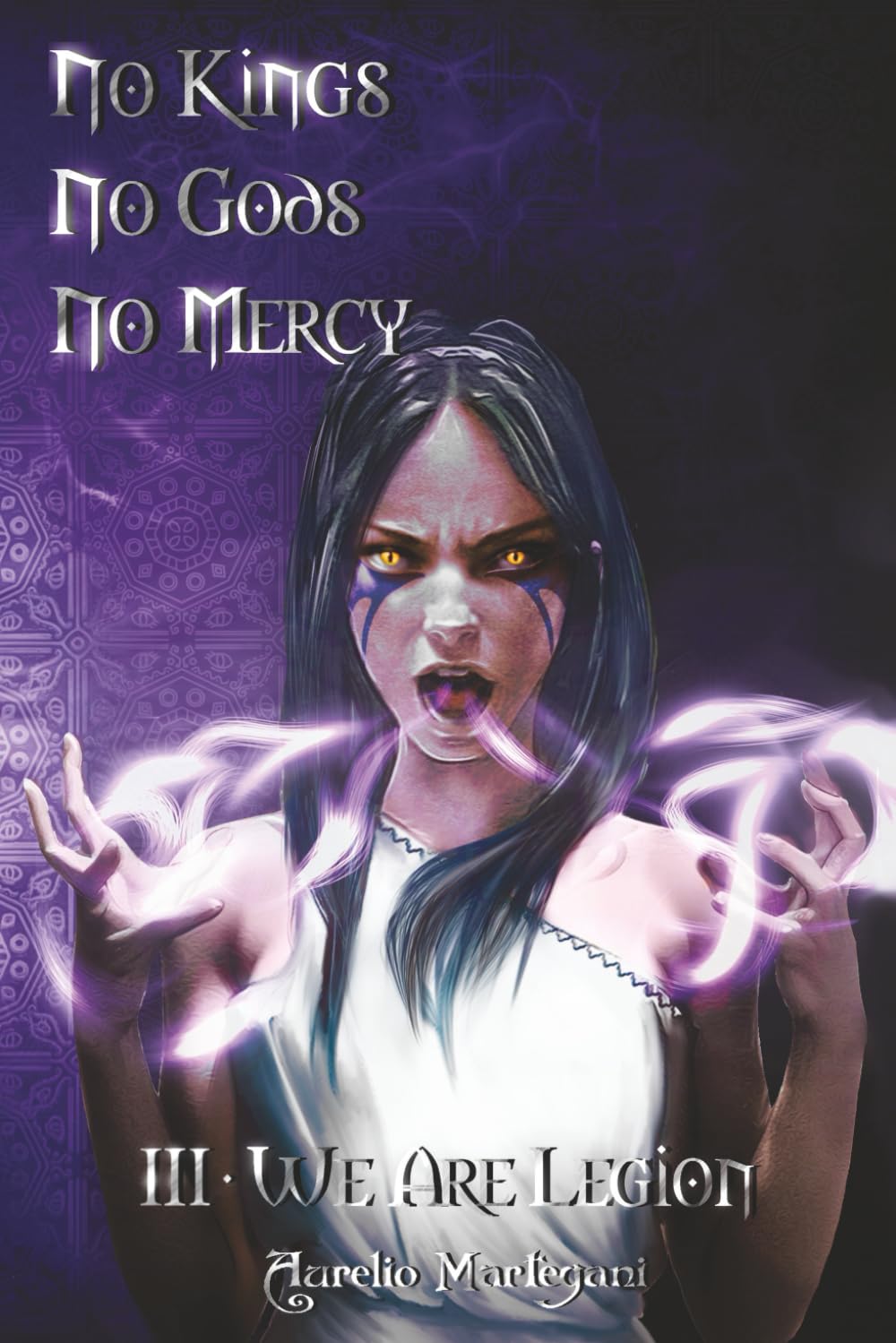 No Kings No Gods No Mercy - Book Three: We Are Legion